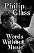 Words Without Music: A Memoir