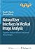 Natural User Interfaces in Medical Image Analysis: Cognitive Analysis of Brain and Carotid Artery Images