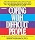 Coping with Difficult People by Robert M. Bramson Coping with Difficult People by Robert M. Bramson