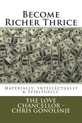 Become Richer Thrice: Materially, Intellectually & Spiritually