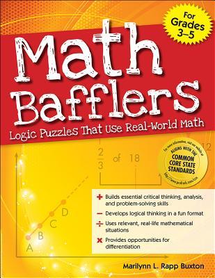 Math Bafflers, Book 1: Logic Puzzles That Use Real-World Math, Grades 3-5