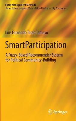 SmartParticipation: A Fuzzy-Based Recommender System for Political Community-Building (Fuzzy Management Methods)