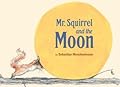 Mr. Squirrel and the Moon