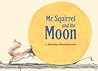 Mr. Squirrel and the Moon by Sebastian Meschenmoser