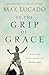In the Grip of Grace by Max Lucado