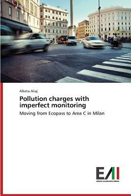 Pollution charges with imperfect monitoring: Moving from Ecopass to Area C in Milan