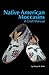 Native American Moccasins: A Craft Manual