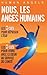 Nous, les Anges Humains (French Edition)