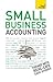 Small Business Accounting: The Jargon-Free Guide to Accounts, Budgets and Forecasts