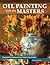 Oil Painting with the Masters by Cindy Salaski Oil Painting with the Masters by Cindy Salaski
