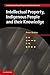 Intellectual Property, Indigenous People and their Knowledge (Cambridge Intellectual Property and Information Law, Series Number 25)