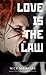 Love is the Law