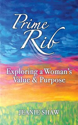 Prime Rib: Exploring a Woman's Value and Purpose