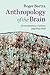 Anthropology of the Brain: Consciousness, Culture, and Free Will