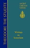 69. Theodore the Studite: Writings on Iconoclasm (Ancient Christian Writers) 69. Theodore the Studite: Writings on Iconoclasm (Ancient Christian Writers)