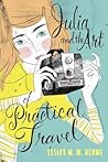 Julia and the Art of Practical Travel by Lesley M.M. Blume