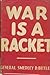 War is a Racket