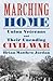 Marching Home: Union Vetera...