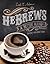 HeBrews: A Better Blend - A...