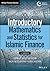 Introductory Mathematics and Statistics for Islamic Finance, + Website