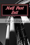 Half Past Evil Half Past Evil