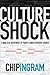Culture Shock: A Biblical Response to Today's Most Divisive Issues