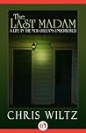 The Last Madam: A...