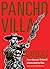 Pancho Villa Takes Zacatecas by Paco Ignacio Taibo II Pancho Villa Takes Zacatecas by Paco Ignacio Taibo II