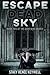 Escape Dead Sky: Book Two of the Dark Wing Series: Long Live Lilly! The Beautifully Tragic Tale of the Dark Angels