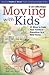 Moving With Kids by Lori Collins Burgan Moving With Kids by Lori Collins Burgan