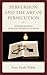 Perversion and the Art of Persecution: Esotericism and Fear in the Political Philosophy of Leo Strauss