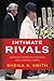 Intimate Rivals: Japanese Domestic Politics and a Rising China (A Council on Foreign Relations Book)