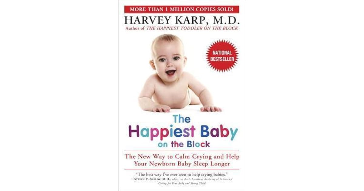 The Happiest Baby on the Block The New Way to Calm Crying and Help