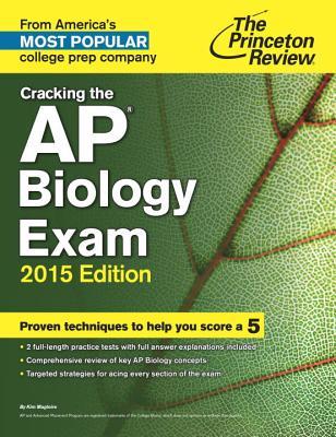 Cracking the AP Biology Exam, 2015 Edition (College Test Preparation)