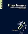 Python Forensics: A Workbench for Inventing and Sharing Digital Forensic Technology