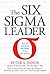 The Six Sigma Leader: How T...