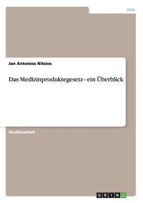 Das Medizinproduktegesetz - ein Überblick (German Edition)