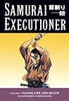 Samurai Executioner, Vol. 9: Facing Life and Death