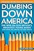 Dumbing Down America by James R. Delisle