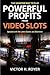 Powerful Profits From Video...