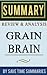 Book Summary, Review & Analysis: Grain Brain: The Surprising Truth about Wheat, Carbs, and Sugar (Your Brain's Silent Killers)
