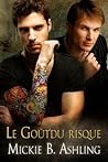 Le goût du risque by Mickie B. Ashling