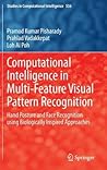 Computational Intelligence in Multi-Feature Visual Pattern Recognition: Hand Posture and Face Recognition using Biologically Inspired Approaches (Studies in Computational Intelligence, 556)