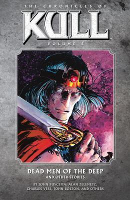 The Chronicles of Kull, Vol. 5: Dead Men of the Deep and Other Stories (Paperback)
