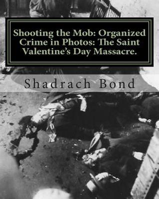 Shooting the Mob: Organized Crime in Photos: The Saint Valentine’s Day Massacre.