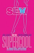 Sex, Book Two: Supercool