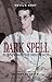 Dark Spell by Mara Leveritt Dark Spell by Mara Leveritt