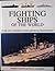 Fighting Ships of the World : Over 600 Carriers, Submarines and Destroyers