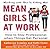Mean Girls at Work