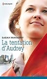 La tentation d'Audrey by Sarah Mayberry